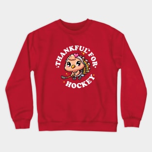 Thankful for Hockey Cute Kawaii Turkey Crewneck Sweatshirt